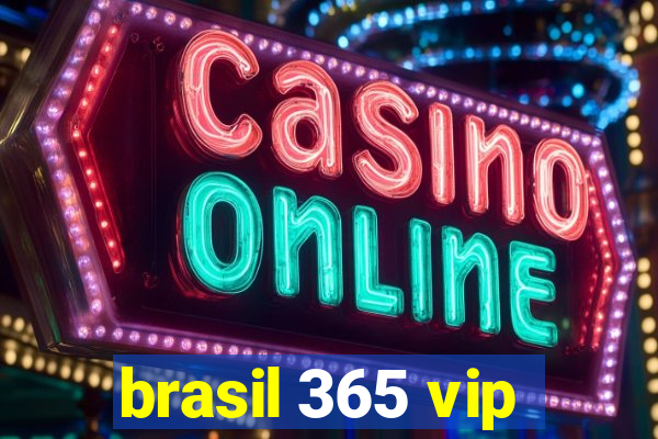 brasil 365 vip